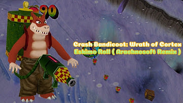 Crash Bandicoot: Wrath of Cortex - Eskimo Roll ( Arachnosoft Remix )