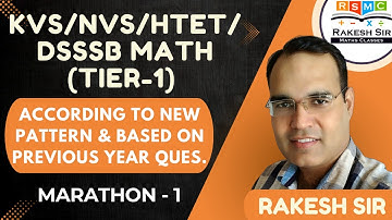 KVS/NVS/HTET/DSSSB MATH (Tier - 1) || MARATHON 1 || Maths By Rakesh Sir
