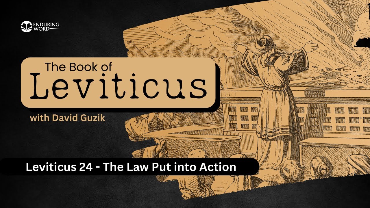The Law Put into Action – Leviticus Chapter 24