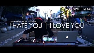 I Hate You I love you Sweet Remix by Alffy Rev