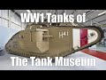 The WW1 Tanks Of The Tank Museum, Bovington UK