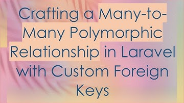 Crafting a Many-to-Many Polymorphic Relationship in Laravel with Custom Foreign Keys