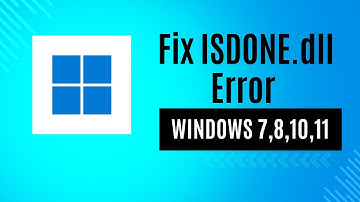 ISDONE.dll Error Fix for Windows 7/8/10/11(Quickest Way).