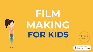 Film making for kids - How to create your own movie