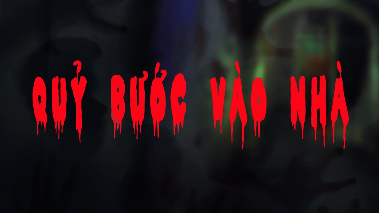 TẬP 833 . QUỶ BƯỚC VÀO NHÀ