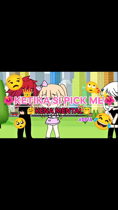 ketika si pick me kena mental 😂🤪 #shorts #gacha #gachaclub #gachalife #gachaindonesia #meme #pov