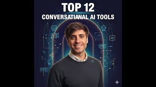 Top 12 Conversational AI Tools that I Personally Use