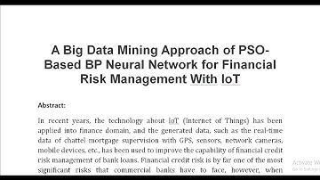 A Big Data Mining Approach of PSO Based BP Neural Network for Financial Risk Management With IoT