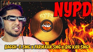 Pakistani Rapper Reacts to NYPD BAGGH-E SMG x FARMAAN SMG x BIG KAY SMG