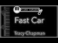 Fast Car - Tracy Chapman - Piano Karaoke Instrumental