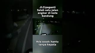 Jalan Cipaganti, Salah Satu Jalan Angker Di Kota Bandung