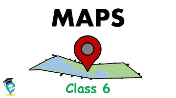 MAPS  | Class 6 Geography NCERT Chapter 4 | THE EARTH OUR HABITAT