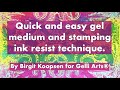 Gel Medium + Stamping Ink Resist by Birgit Koopsen