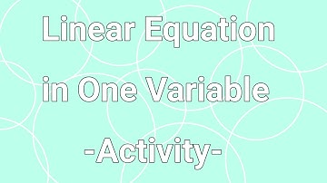 Maths Activity : [Student Presentation] Linear Equation in One Variable