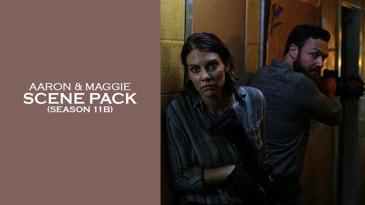 Aaron and Maggie Rhee 11B Scene Pack | The Walking Dead - YouTube