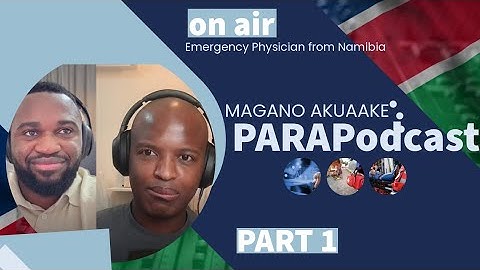 Epi 25 Part 1 |  Emergency Medicine in Namibia: Building Systems from Scratch | Dr. Magano Akuaake