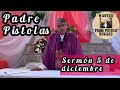 Sermón PADRE PISTOLAS domingo 5 de diciembre