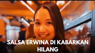 SALSA ERWINA DI KABARKAN HILANG? 