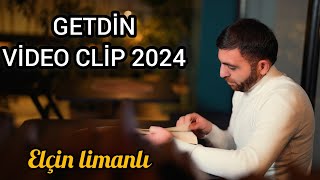 Elçin Limanlı - Getdin 2024 (Yeni Klip) 4K