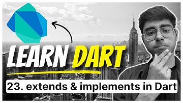23. Difference between extends and implements keywords in Dart | Dart Beginner Friendly Course