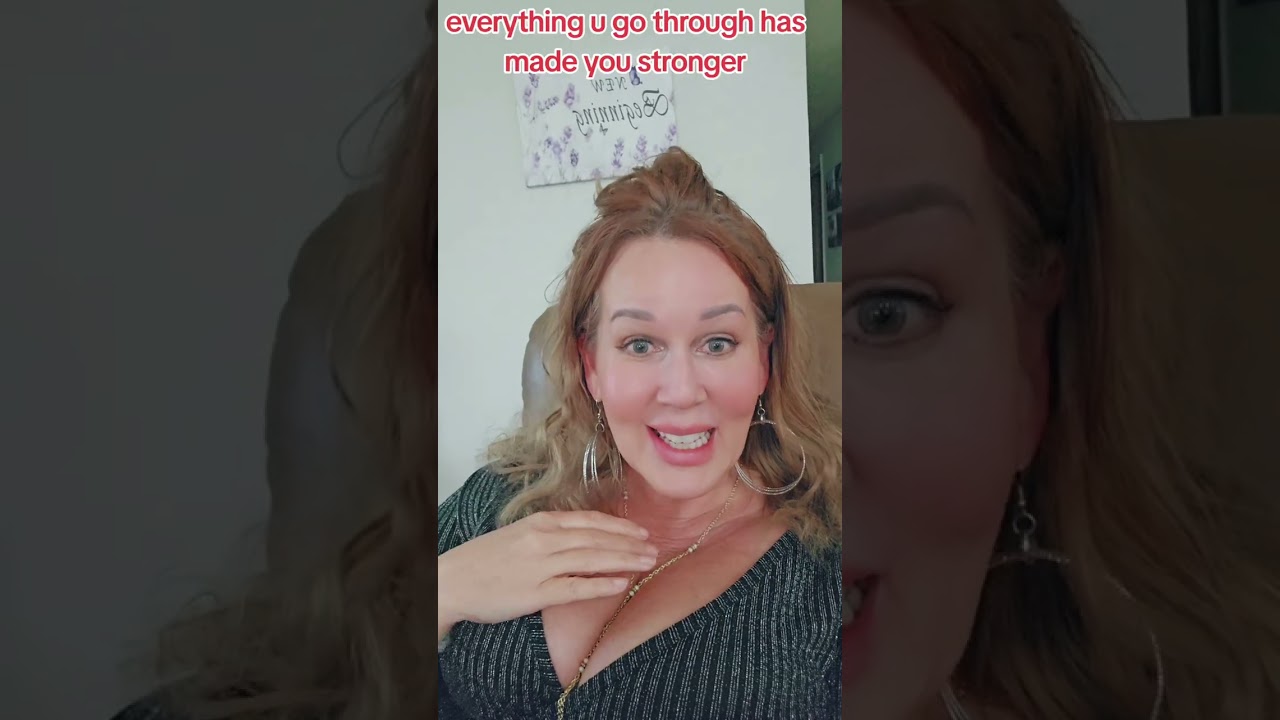 EVERYTHING YOU HAVE GONE THROUGH HAS MADE U STRONGER