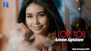 Azimjon Sayfullayev -  I love you (Yangi yil kechasi 2019)