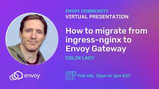 Envoy Community: How to Migrate from Ingress-Nginx to Envoy Gateway