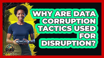 Why Are Data Corruption Tactics Used For Disruption?