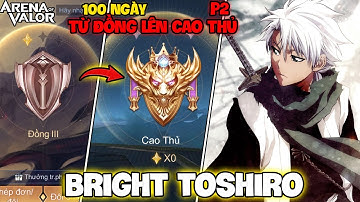 VUX TÓM TẮT 100 NGÀY BRIGHT TỪ ĐỒNG LÊN CAO THỦ LIÊN QUÂN MOBILE PART2