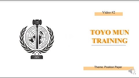 TOYO MUN video #2 - POSITION PAPER