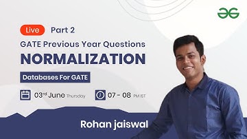 GATE PYQs on Normalization - Part 2 with Rohan Jaiswal | GeeksforGeeks GATE