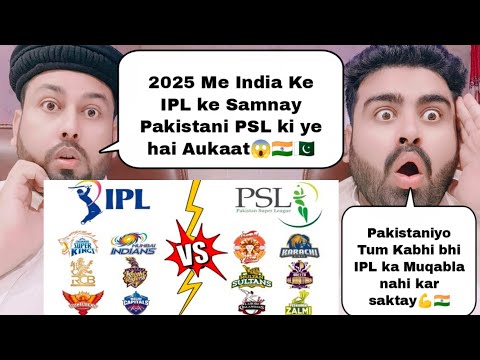 IPL vs PSL FULL COMPARISON 2025 | Pakistani Reaction
