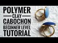 Cabochon Tutorial How to make Polymer Clay Cabochon Jewelry Earrings Pendant or Ring Tips and Tricks
