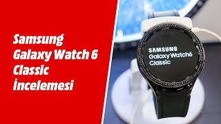 Samsung Galaxy Watch 6 Classic İncelemesi Resimi
