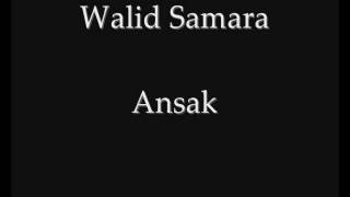 Walid Samara - Ansak