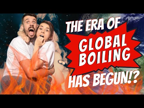 The Era of Global Boiling Has Begun!? That Sounds Serious