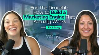 End the Drought: How to Build a Marketing Engine That Actually Works | EP 56