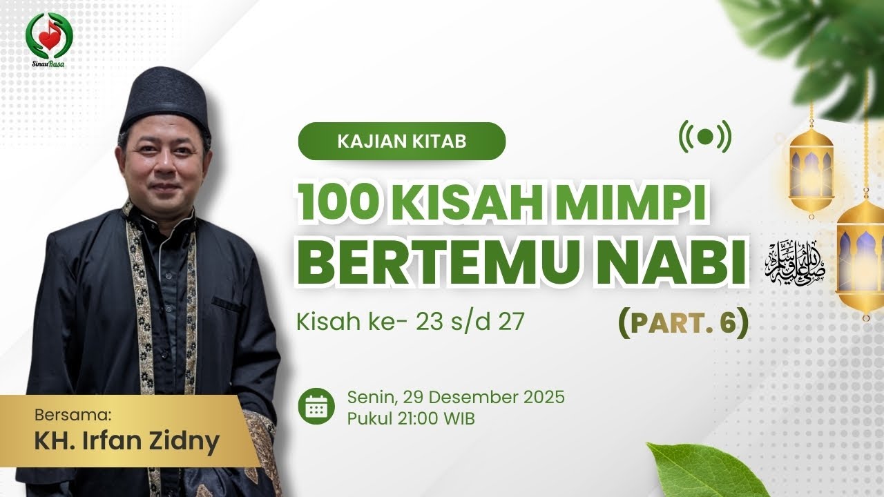 100 KISAH MIMPI BERTEMU NABI MUHAMMAD SAW (PART. 6) || KH. IRFAN ZIDNY