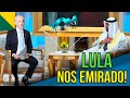 Lula nos Emirados!