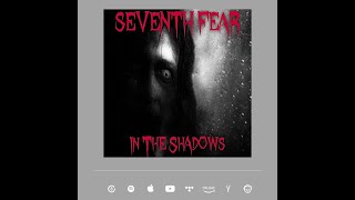 Seventh Fear - In the Shadows
