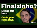 Finalzinho? Bolsonaro piorou! Realidade paralela ajuda assalto! Líderes salvam povos! Aqui, não!