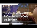 Quinta-feira Santa | Celebração - A Caminho da Ceia do Senhor - Santuário Nacional 6h45 28/03/2024