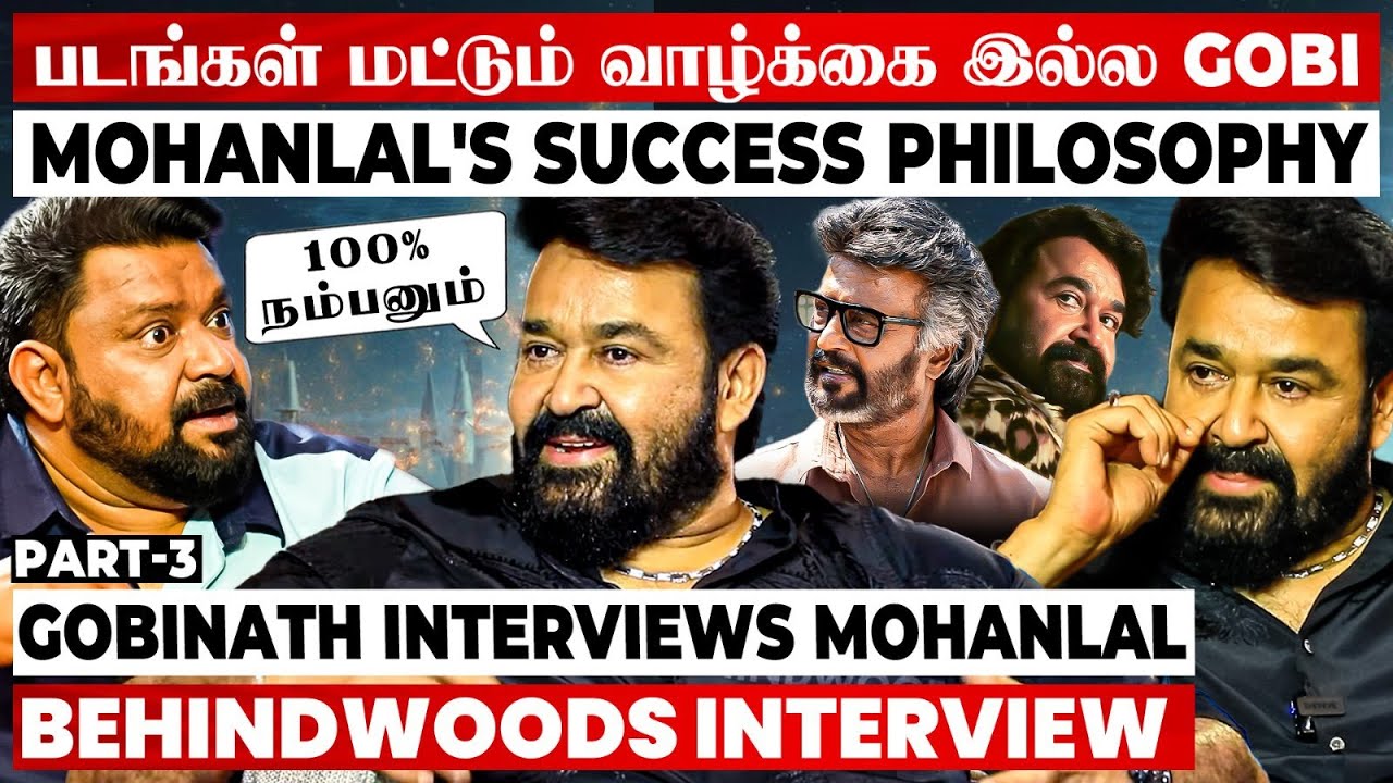 "முடிஞ்சத விட்ரனும்..இதெல்லாமே பொய் Gobi"😱Lalettan's Life Philosophy💯Gobinath Interviews Mohanlal
