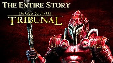 The Entire Story of Tribunal - The Elder Scrolls III: Morrowind