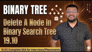 19.10 How To Delete A Node In Binary Search Tree | Easy Explanation