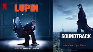 Lupin Part 2 Soundtrack - Le manoir mystérieux (by Mathieu Lamboley)