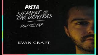 Pista Siempre Me Encuentras - You Find Me / Evan Craft (Sólo Pista No Karaoke)