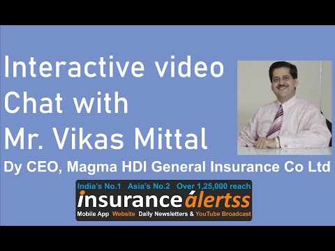 An interactive video chat with Mr. Vikas Mittal, Dy CEO, Magma HDI General Insurance company.