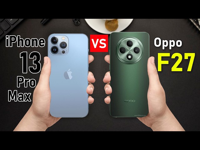 iPhone 13 Pro Max VS Oppo F27 - YouTube