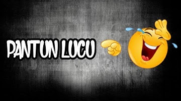 PANTUN PENDEK LUCU